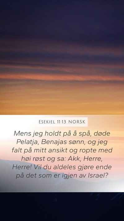 Esekiel 11:13 NORSK Bible Verse Image
