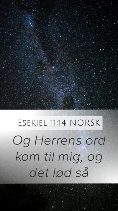Esekiel 11:14 NORSK Mobile Phone Wallpaper - Og Herrens ord kom til mig, og det lød - Mobile Bible Verse Wallpaper