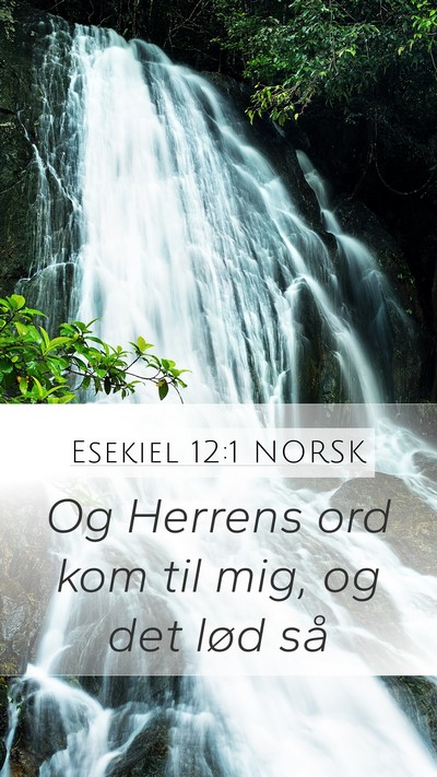 Esekiel 12:1 NORSK Mobile Phone Wallpaper - Og Herrens ord kom til mig, og det lød - Mobile Bible Verse Wallpaper