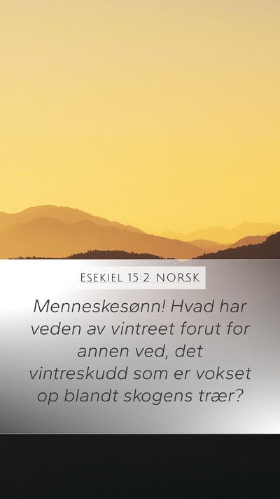 Esekiel 15:2 NORSK Bible Verse Image