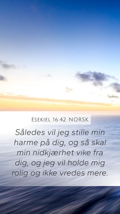 Esekiel 16:42 NORSK Bible Verse Image