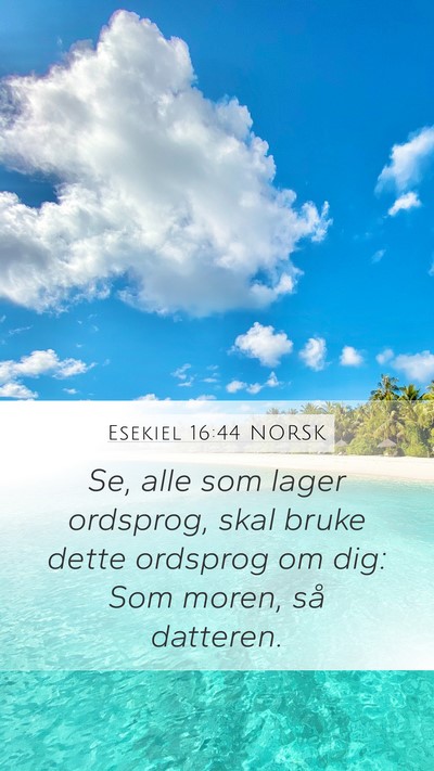 Esekiel 16:44 NORSK Bible Verse Image