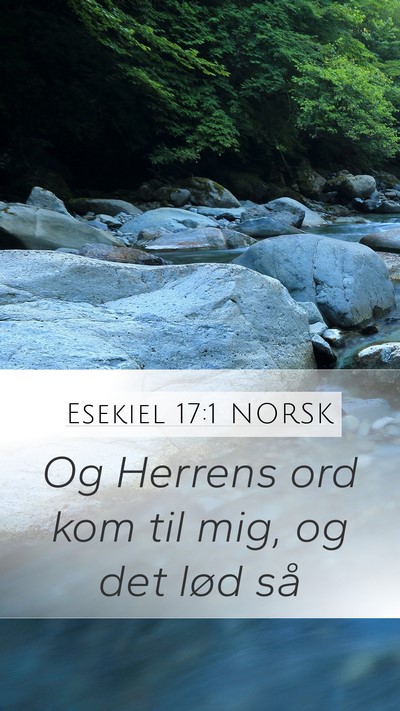 Esekiel 17:1 NORSK Mobile Phone Wallpaper - Og Herrens ord kom til mig, og det lød - Mobile Bible Verse Wallpaper