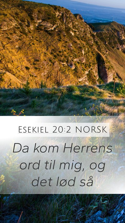 Esekiel 20:2 NORSK Mobile Phone Wallpaper - Da kom Herrens ord til mig, og det lød - Mobile Bible Verse Wallpaper