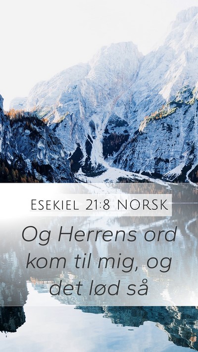 Esekiel 21:8 NORSK Mobile Phone Wallpaper - Og Herrens ord kom til mig, og det lød - Mobile Bible Verse Wallpaper