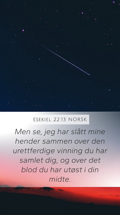 Esekiel 22:13 NORSK Mobile Phone Wallpaper - Men se, jeg har slått mine hender sammen over - Mobile Bible Verse Wallpaper