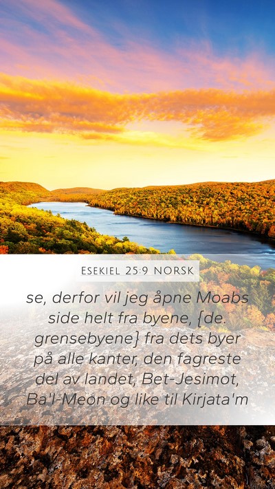 Esekiel 25:9 NORSK Mobile Phone Wallpaper - se, derfor vil jeg åpne Moabs side helt fra - Mobile Bible Verse Wallpaper