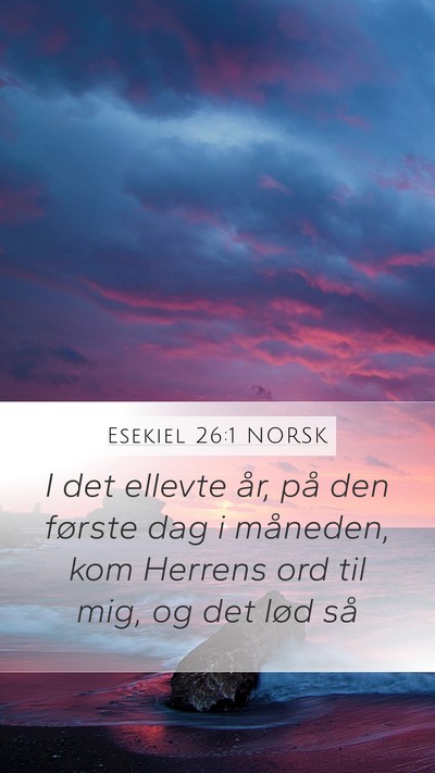 Esekiel 26:1 NORSK Mobile Phone Wallpaper - I det ellevte år, på den første dag i - Mobile Bible Verse Wallpaper