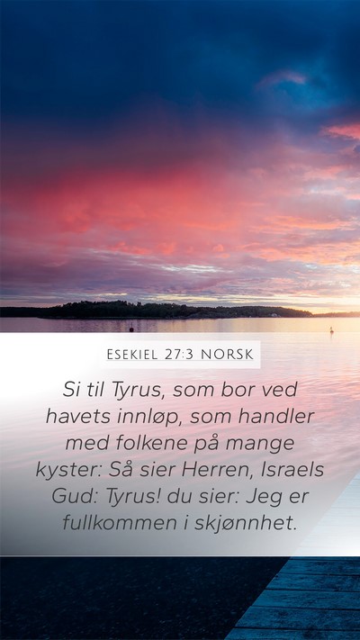 Esekiel 27:3 NORSK Mobile Phone Wallpaper - Si til Tyrus, som bor ved havets innløp, som - Mobile Bible Verse Wallpaper