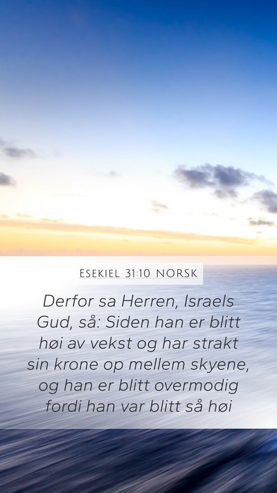 Esekiel 31:10 NORSK Mobile Phone Wallpaper - Derfor sa Herren, Israels Gud, så: Siden han er - Mobile Bible Verse Wallpaper