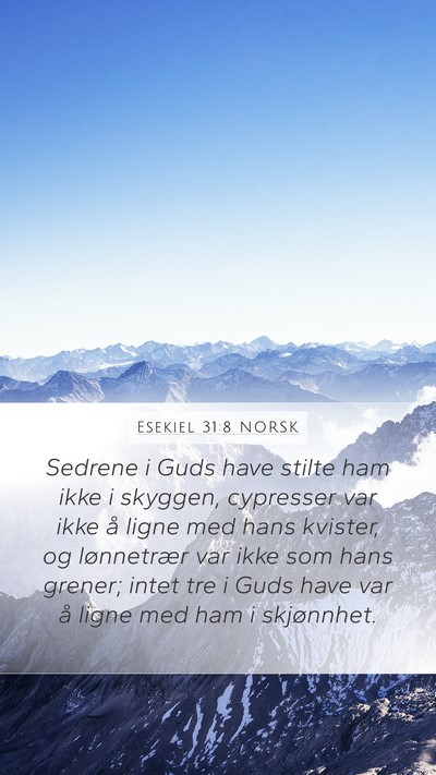 Esekiel 31:8 NORSK Bible Verse Image