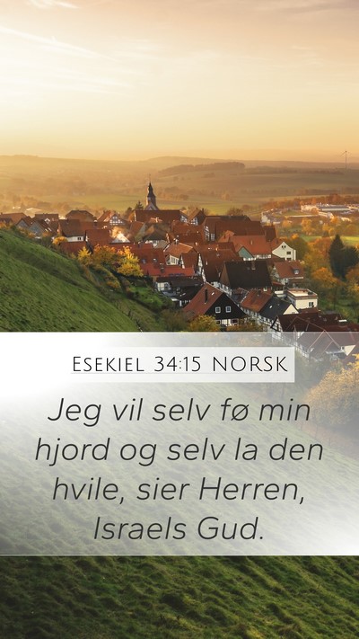 Esekiel 34:15 NORSK Mobile Phone Wallpaper - Jeg vil selv fø min hjord og selv la den hvile, - Mobile Bible Verse Wallpaper