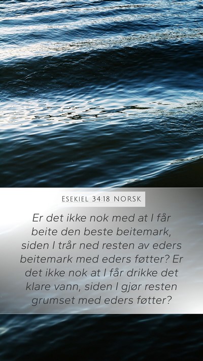 Esekiel 34:18 NORSK Mobile Phone Wallpaper - Er det ikke nok med at I får beite den beste - Mobile Bible Verse Wallpaper