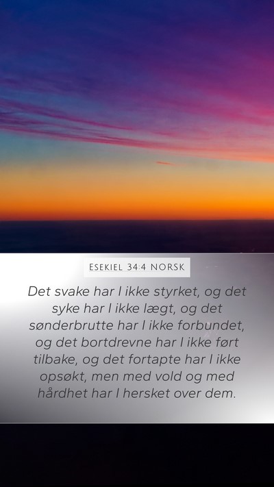 Esekiel 34:4 NORSK Mobile Phone Wallpaper - Det svake har I ikke styrket, og det syke har I - Mobile Bible Verse Wallpaper