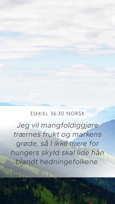 Esekiel 36:30 NORSK Mobile Phone Wallpaper - Jeg vil mangfoldiggjøre trærnes frukt og - Mobile Bible Verse Wallpaper