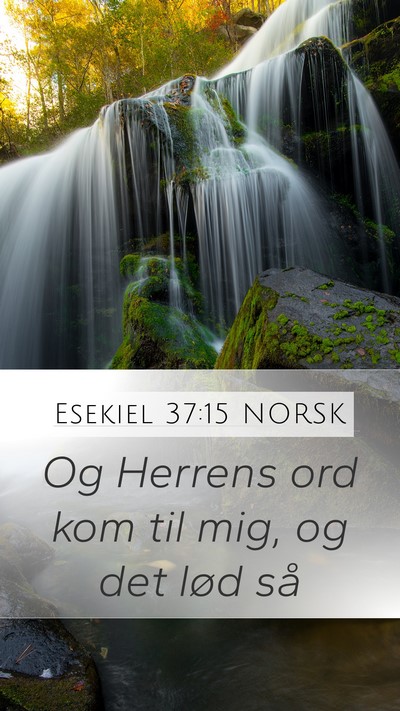 Esekiel 37:15 NORSK Mobile Phone Wallpaper - Og Herrens ord kom til mig, og det lød - Mobile Bible Verse Wallpaper