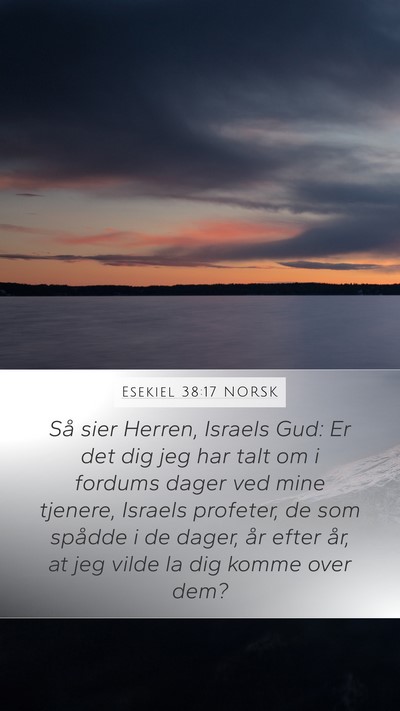 Esekiel 38:17 NORSK Mobile Phone Wallpaper - Så sier Herren, Israels Gud: Er det dig jeg har - Mobile Bible Verse Wallpaper