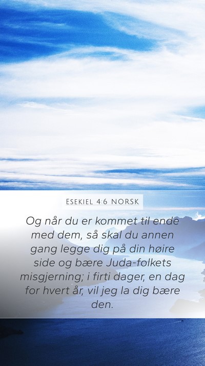 Esekiel 4:6 NORSK Mobile Phone Wallpaper - Og når du er kommet til ende med dem, så skal - Mobile Bible Verse Wallpaper
