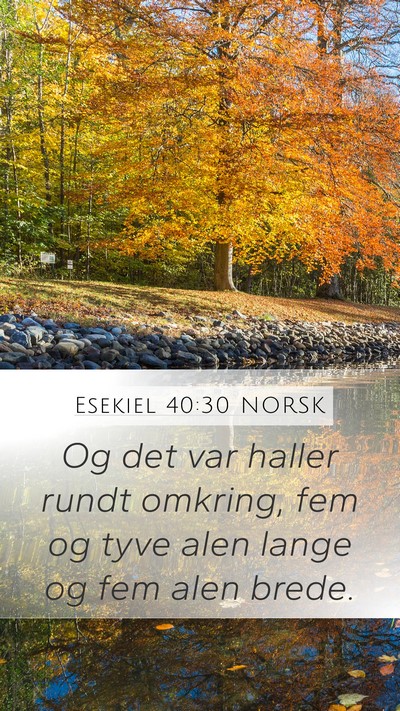 Esekiel 40:30 NORSK Mobile Phone Wallpaper - Og det var haller rundt omkring, fem og tyve alen - Mobile Bible Verse Wallpaper