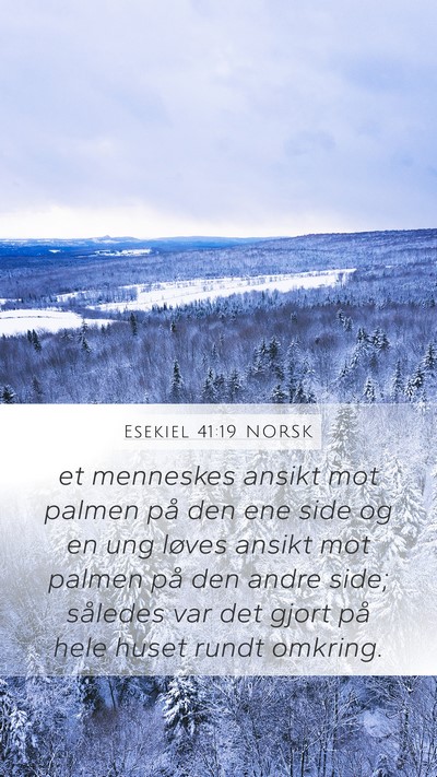 Esekiel 41:19 NORSK Mobile Phone Wallpaper - et menneskes ansikt mot palmen på den ene side - Mobile Bible Verse Wallpaper
