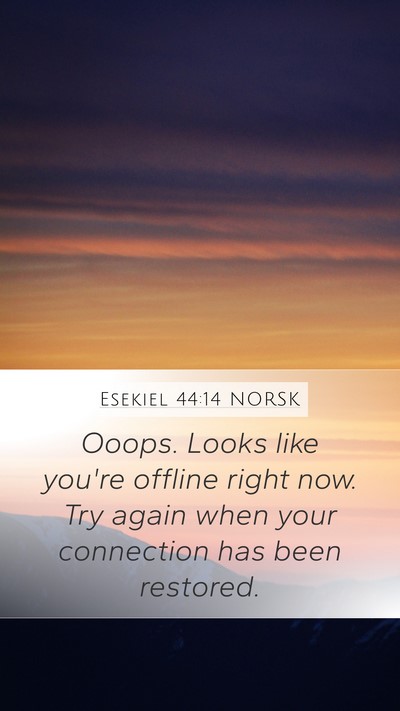 Esekiel 44:14 NORSK Bible Verse Image