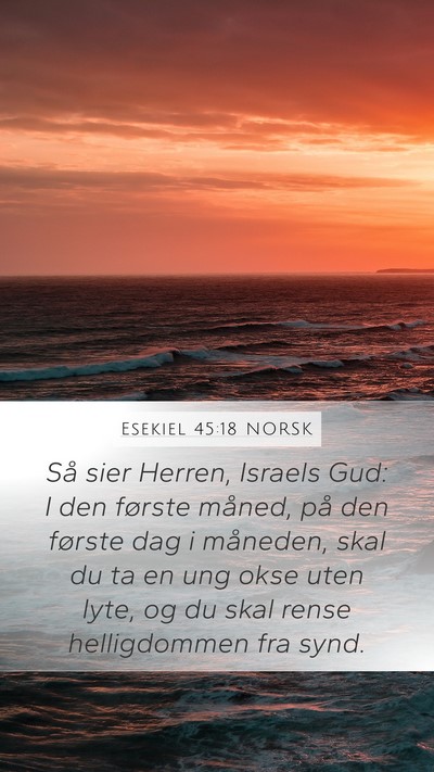 Esekiel 45:18 NORSK Mobile Phone Wallpaper - Så sier Herren, Israels Gud: I den første - Mobile Bible Verse Wallpaper