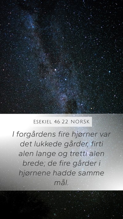 Esekiel 46:22 NORSK Mobile Phone Wallpaper - I forgårdens fire hjørner var det lukkede - Mobile Bible Verse Wallpaper
