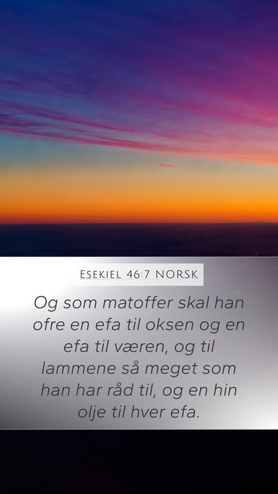Esekiel 46:7 NORSK Mobile Phone Wallpaper - Og som matoffer skal han ofre en efa til oksen og - Mobile Bible Verse Wallpaper