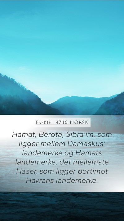 Esekiel 47:16 NORSK Bible Verse Image