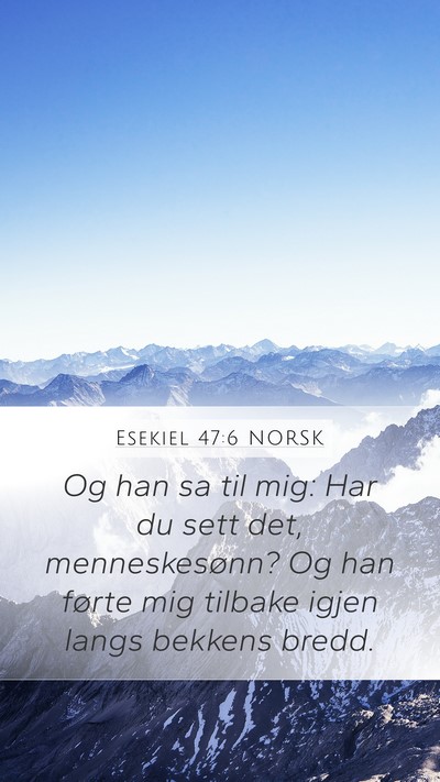 Esekiel 47:6 NORSK Bible Verse Image