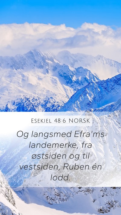 Esekiel 48:6 NORSK Mobile Phone Wallpaper - Og langsmed Efra'ms landemerke, fra østsiden og - Mobile Bible Verse Wallpaper