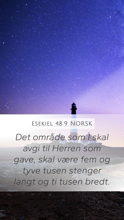 Esekiel 48:9 NORSK Mobile Phone Wallpaper - Det område som I skal avgi til Herren som gave, - Mobile Bible Verse Wallpaper