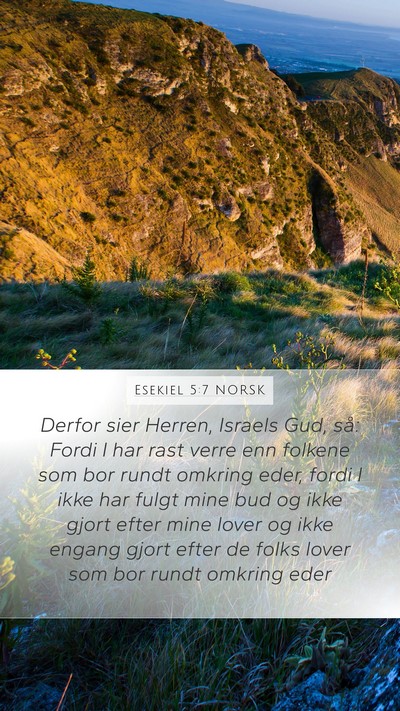 Esekiel 5:7 NORSK Mobile Phone Wallpaper - Derfor sier Herren, Israels Gud, så: Fordi I har - Mobile Bible Verse Wallpaper