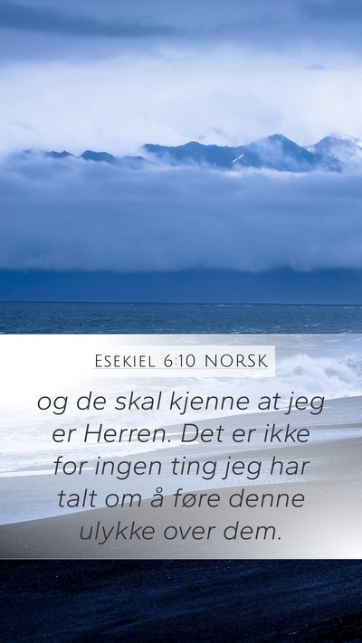 Esekiel 6:10 NORSK Mobile Phone Wallpaper - og de skal kjenne at jeg er Herren. Det er ikke - Mobile Bible Verse Wallpaper