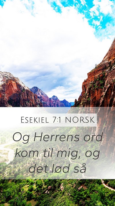 Esekiel 7:1 NORSK Mobile Phone Wallpaper - Og Herrens ord kom til mig, og det lød - Mobile Bible Verse Wallpaper