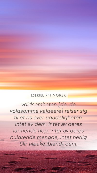 Esekiel 7:11 NORSK Mobile Phone Wallpaper - voldsomheten {de. de voldsomme kaldeere} reiser - Mobile Bible Verse Wallpaper