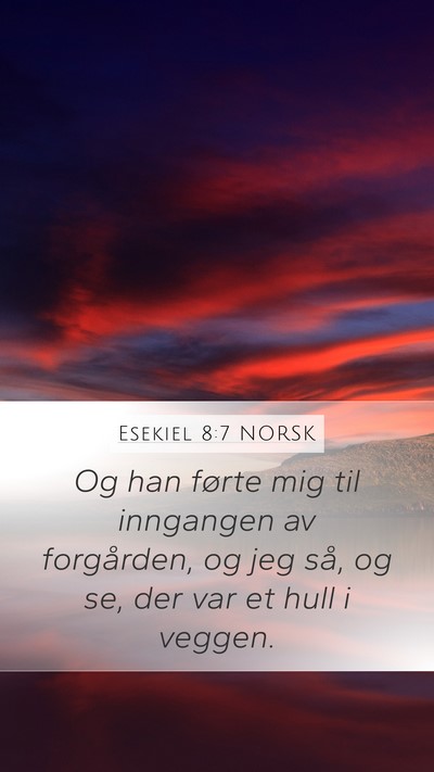Esekiel 8:7 NORSK Bible Verse Image