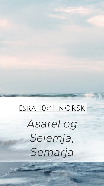 Esra 10:41 NORSK Mobile Phone Wallpaper - Asarel og Selemja, - Mobile Bible Verse Wallpaper