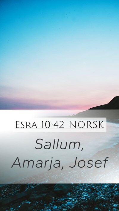 Esra 10:42 NORSK Mobile Phone Wallpaper - Sallum, Amarja, - Mobile Bible Verse Wallpaper