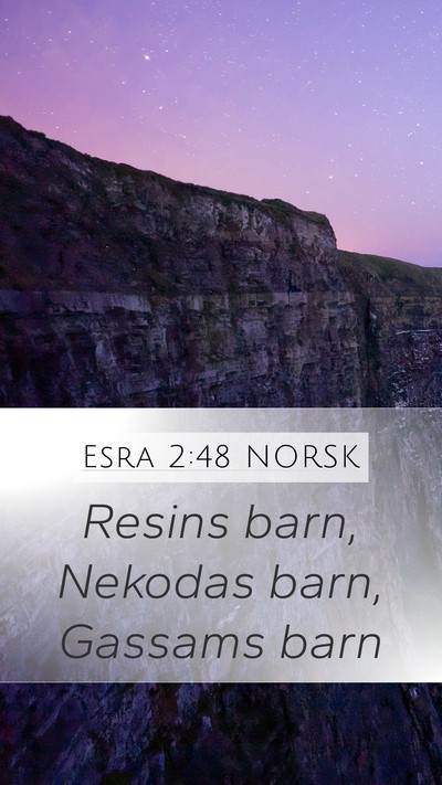 Esra 2:48 NORSK Mobile Phone Wallpaper - Resins barn, Nekodas barn, Gassams - Mobile Bible Verse Wallpaper