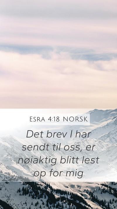 Esra 4:18 NORSK Mobile Phone Wallpaper - Det brev I har sendt til oss, er nøiaktig blitt - Mobile Bible Verse Wallpaper
