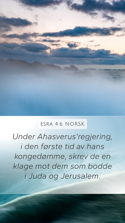 Esra 4:6 NORSK Mobile Phone Wallpaper - Under Ahasverus'regjering, i den første tid av - Mobile Bible Verse Wallpaper