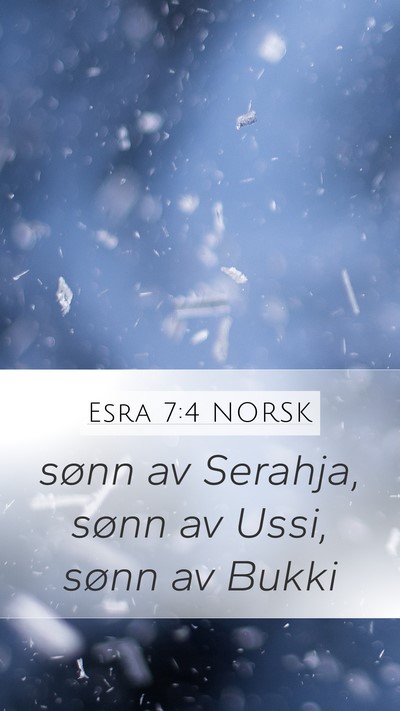Esra 7:4 NORSK Mobile Phone Wallpaper - sønn av Serahja, sønn av Ussi, sønn av - Mobile Bible Verse Wallpaper