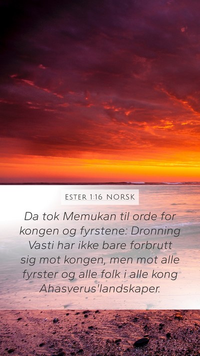 Ester 1:16 NORSK Mobile Phone Wallpaper - Da tok Memukan til orde for kongen og fyrstene: - Mobile Bible Verse Wallpaper