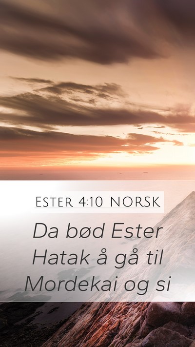 Ester 4:10 NORSK Mobile Phone Wallpaper - Da bød Ester Hatak å gå til Mordekai og - Mobile Bible Verse Wallpaper