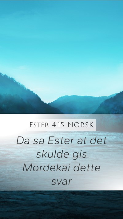 Ester 4:15 NORSK Mobile Phone Wallpaper - Da sa Ester at det skulde gis Mordekai dette - Mobile Bible Verse Wallpaper