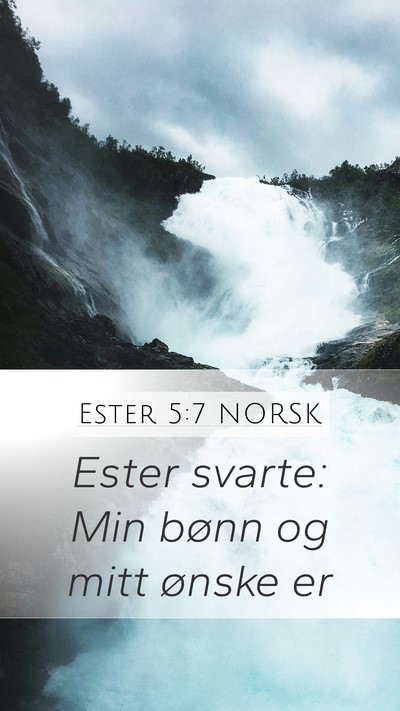 Ester 5:7 NORSK Mobile Phone Wallpaper - Ester svarte: Min bønn og mitt ønske - Mobile Bible Verse Wallpaper