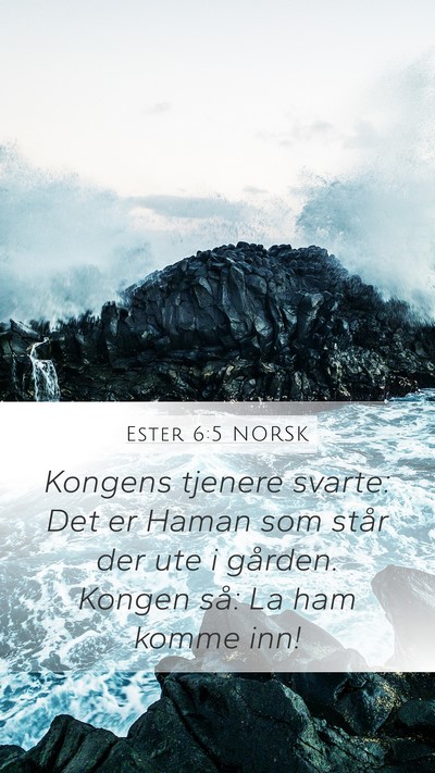 Ester 6:5 NORSK Mobile Phone Wallpaper - Kongens tjenere svarte: Det er Haman som står - Mobile Bible Verse Wallpaper