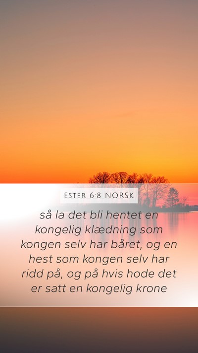 Ester 6:8 NORSK Bible Verse Image