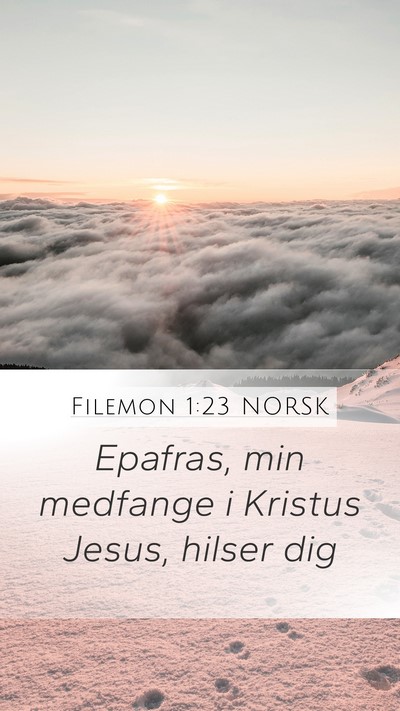 Filemon 1:23 NORSK Mobile Phone Wallpaper - Epafras, min medfange i Kristus Jesus, hilser - Mobile Bible Verse Wallpaper